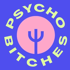 Psychobitches