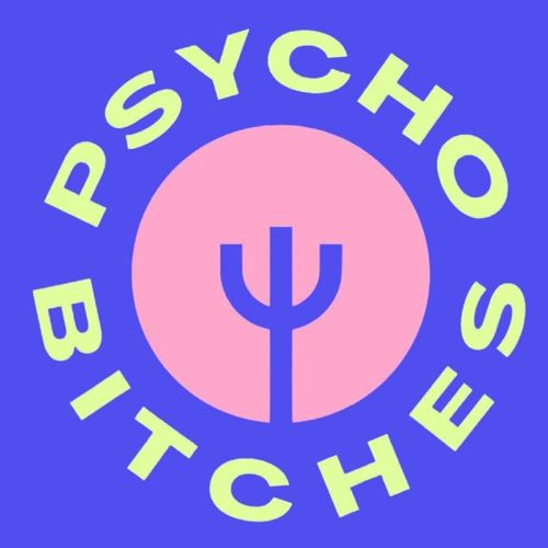 Psychobitches